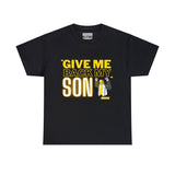 Give me back my son T-shirt
